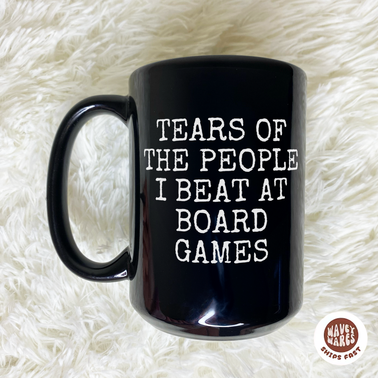 Tears of The People I Beat At Board Games Black Coffee Mug