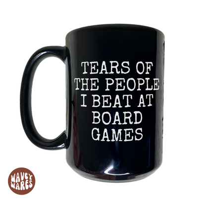 Tears of The People I Beat At Board Games Black Coffee Mug