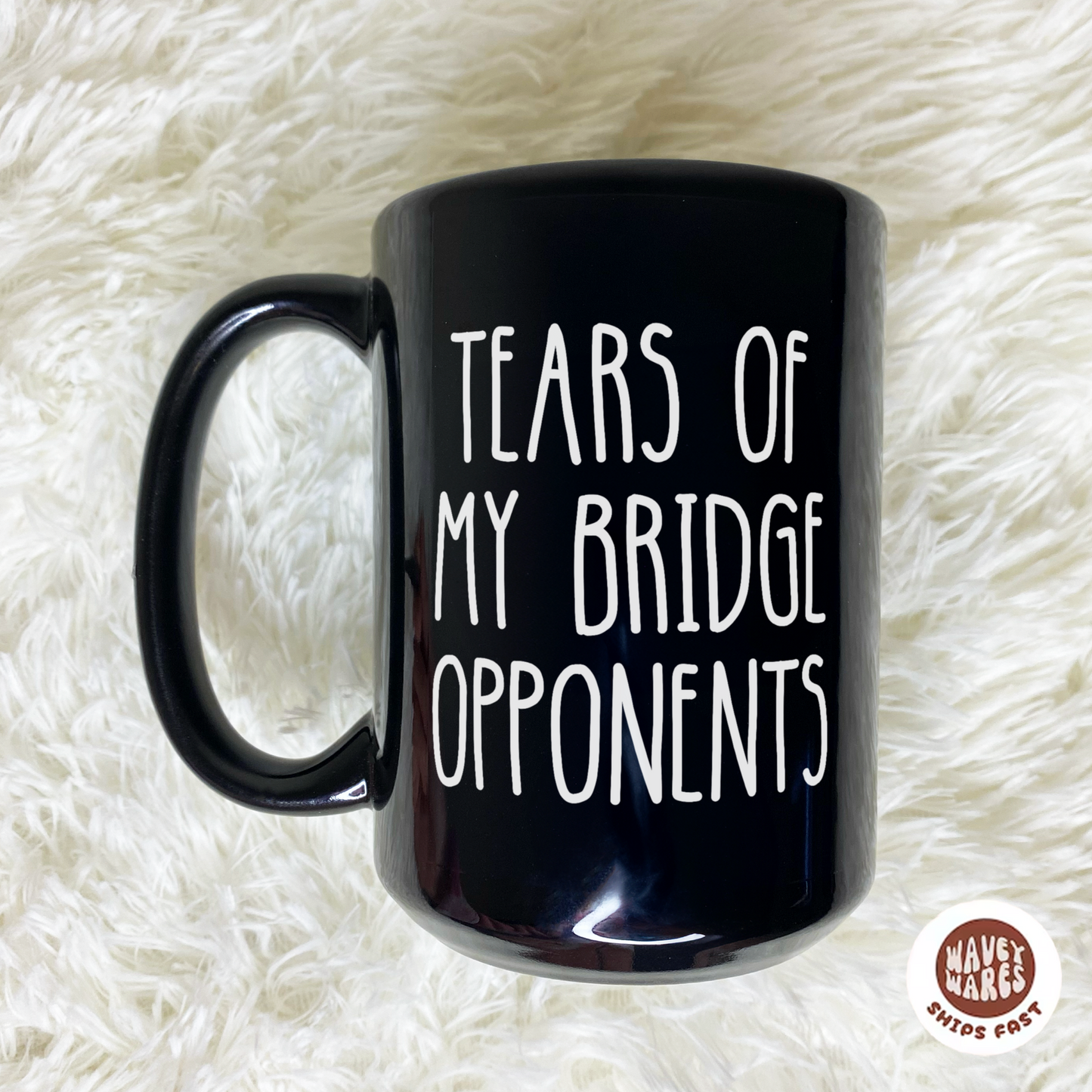 Tears of My Bridge Opponents Black Coffee Mug