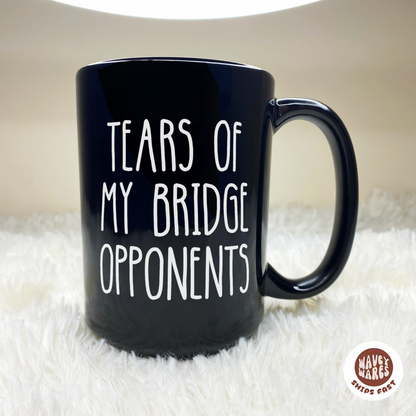 Tears of My Bridge Opponents Black Coffee Mug