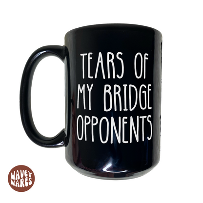 Tears of My Bridge Opponents Black Coffee Mug