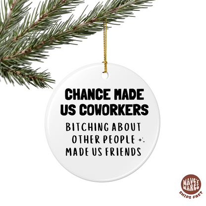 Chance Made Us Coworkers Funny Work Ornament