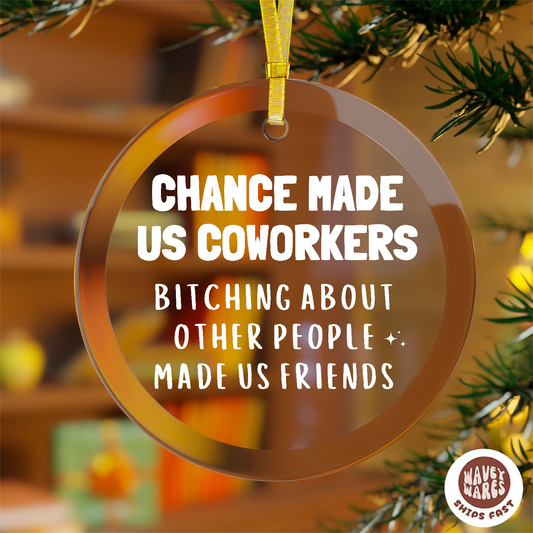 Chance Made Us Coworkers Funny Work Ornament