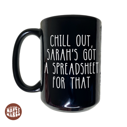 Personalized Chill Out Got A Spreadsheet For That Black Mug