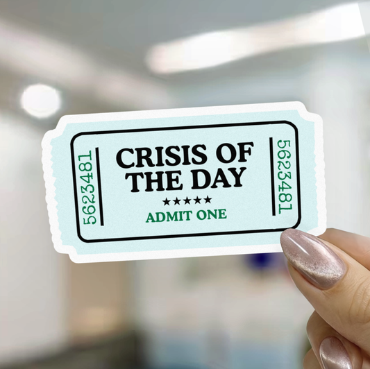 One Ticket To The Crisis Of The Day Sticker
