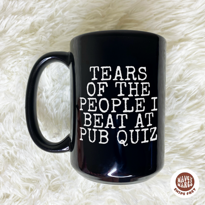 Tears of The People I Beat At Pub Quiz Funny Black Mug