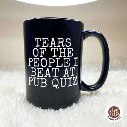 Tears of The People I Beat At Pub Quiz Funny Black Mug