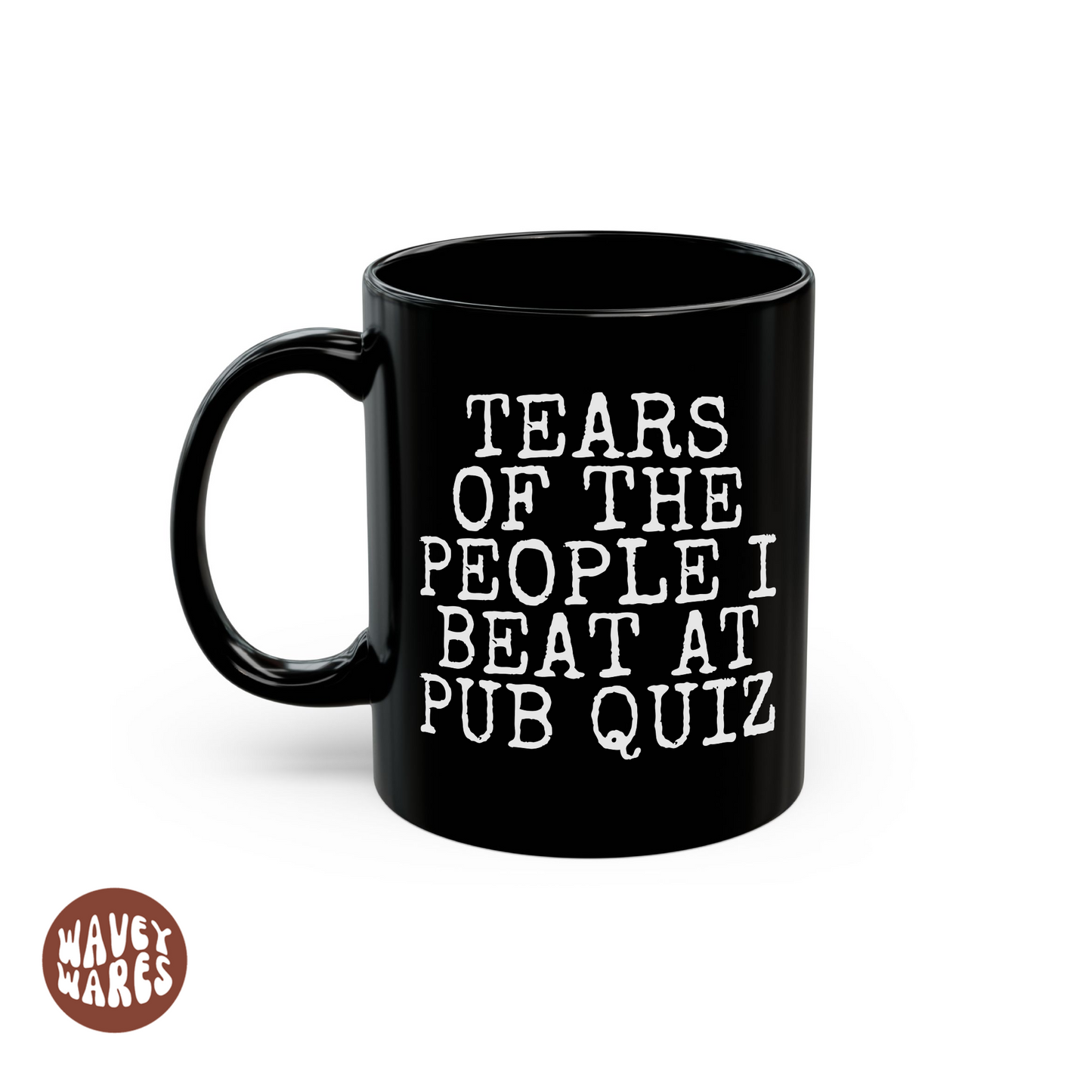 Tears of The People I Beat At Pub Quiz Funny Black Mug