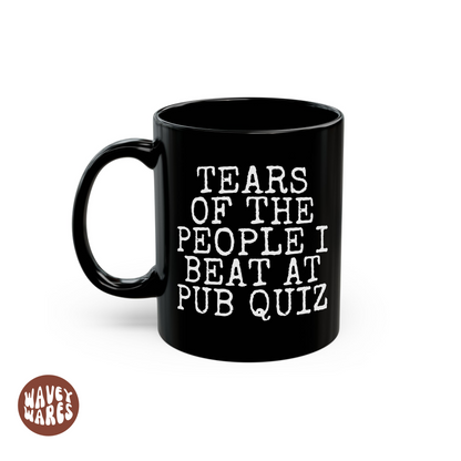 Tears of The People I Beat At Pub Quiz Funny Black Mug