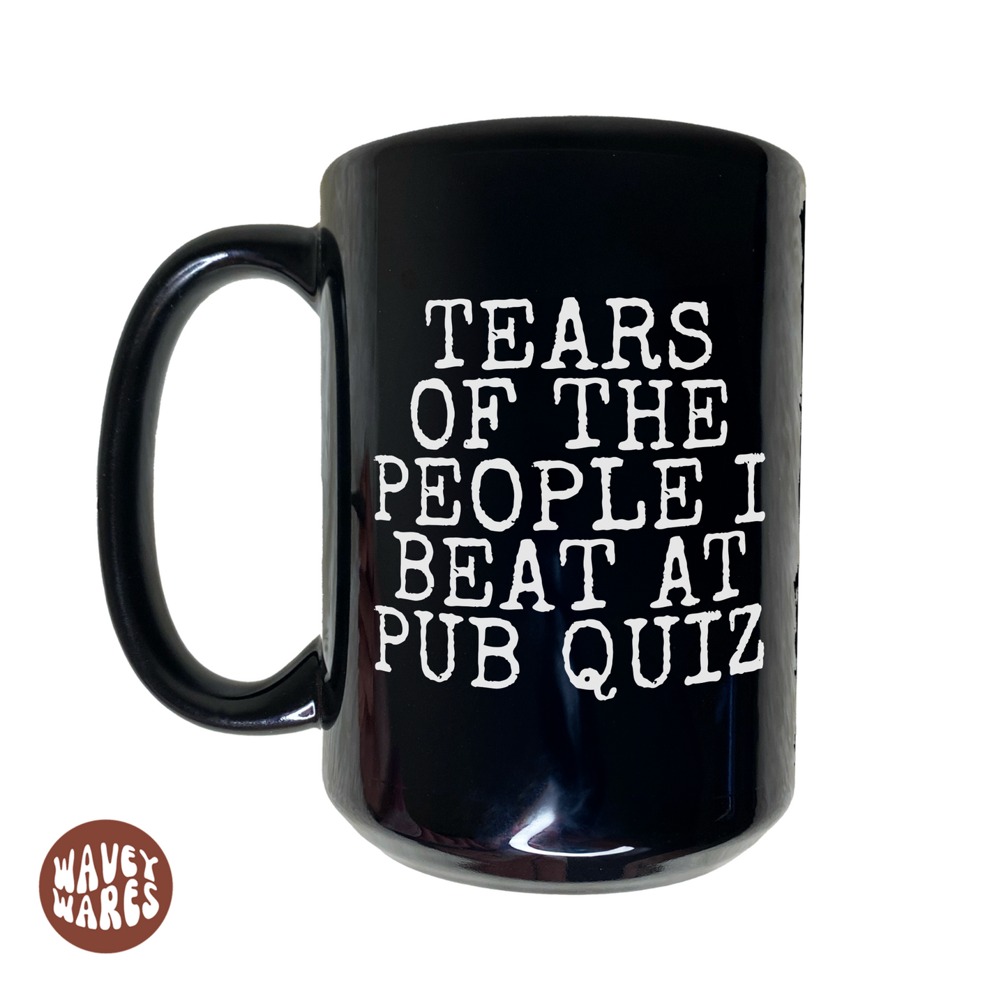 Tears of The People I Beat At Pub Quiz Funny Black Mug