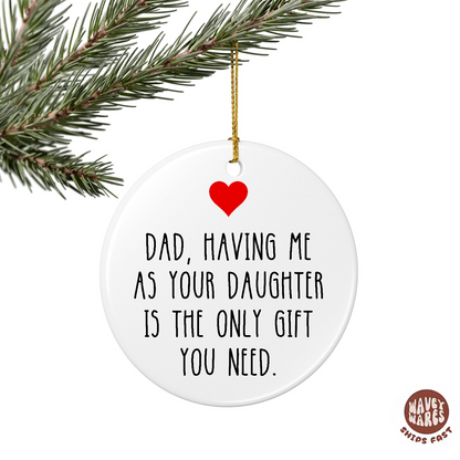 Dad Having Me As A Daughter Ornament