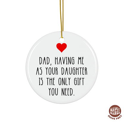 Dad Having Me As A Daughter Ornament