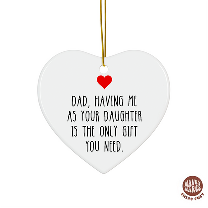 Dad Having Me As A Daughter Ornament