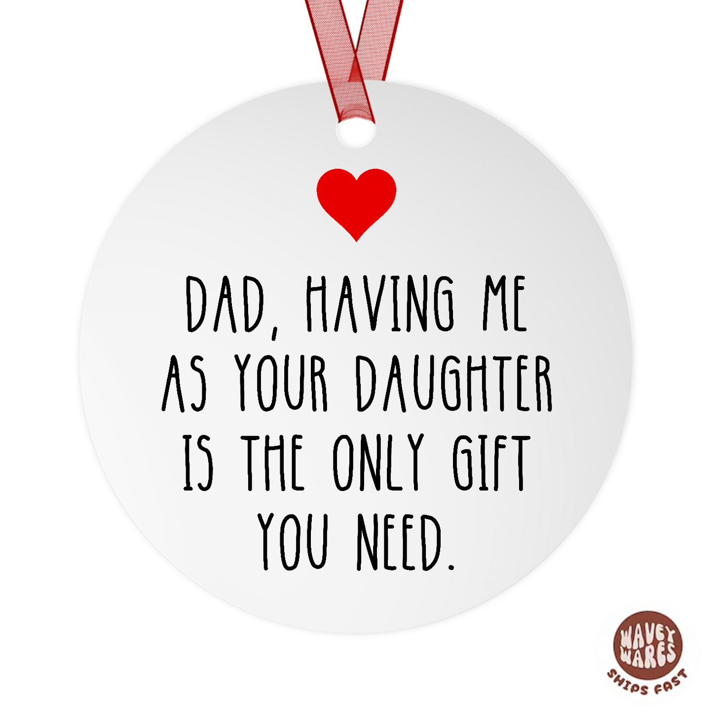 Dad Having Me As A Daughter Ornament