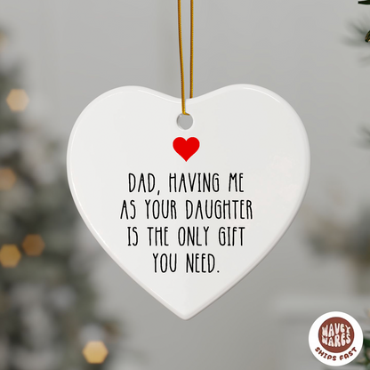 Dad Having Me As A Daughter Ornament