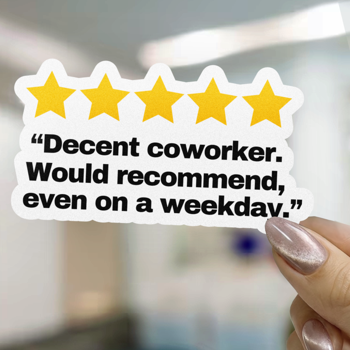 Decent Coworker Would Recommend Sticker