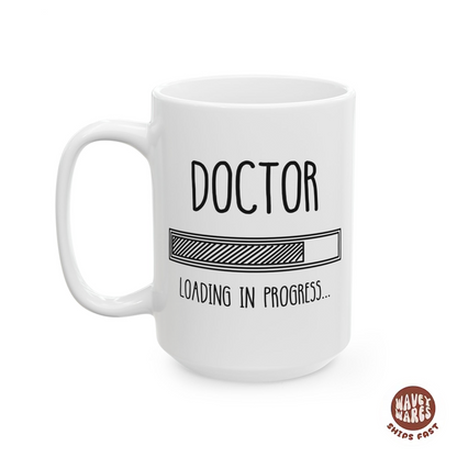 Doctor Loading In Progress Funny Medical Student Coffee Mug