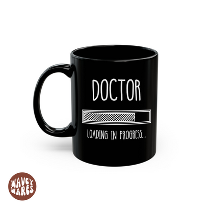 Doctor Loading In Progress Funny Medical Student Black Mug