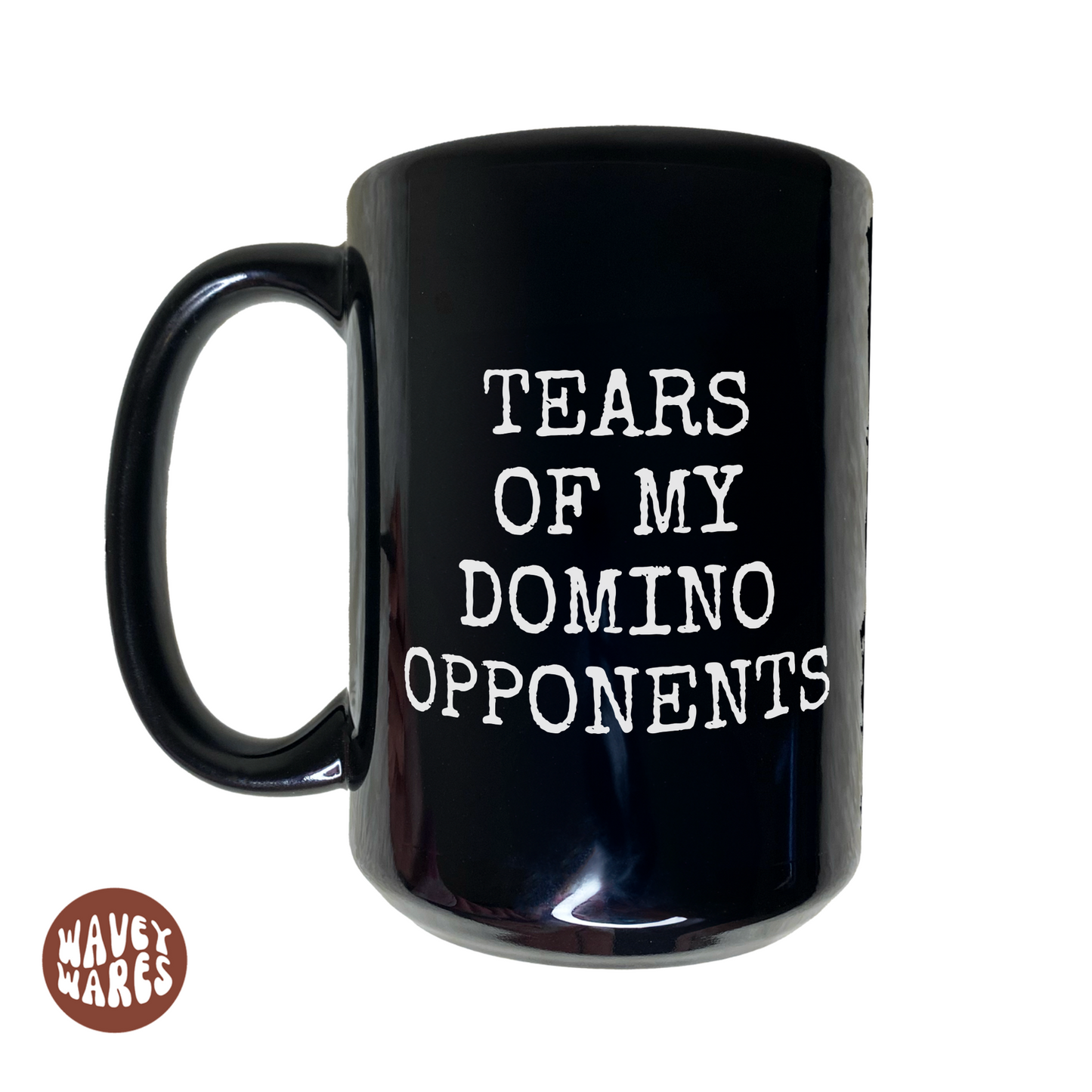 Tears of My Domino Opponents Funny Black Mug