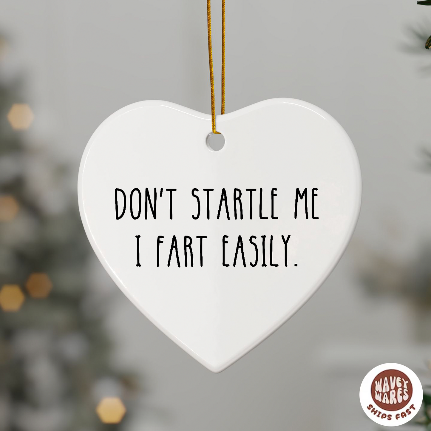 Don't Startle Me I Fart Easily Ornament