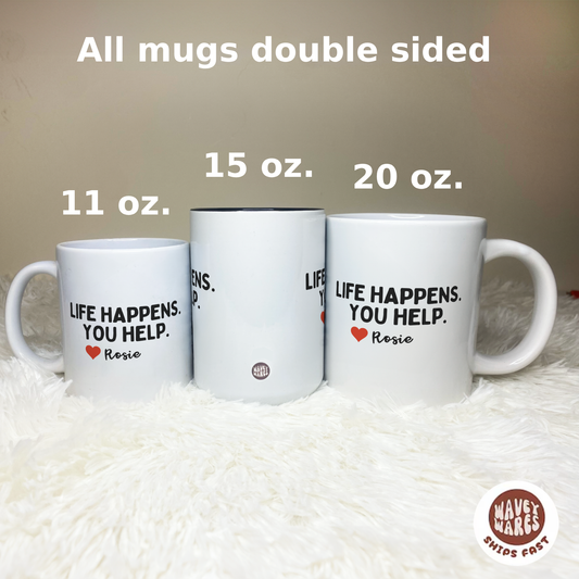 Personalised Life Happens You Help Mug