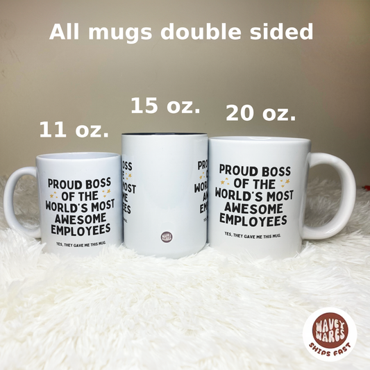 Proud Boss Of The World's Most Awesome Employees Funny Mug