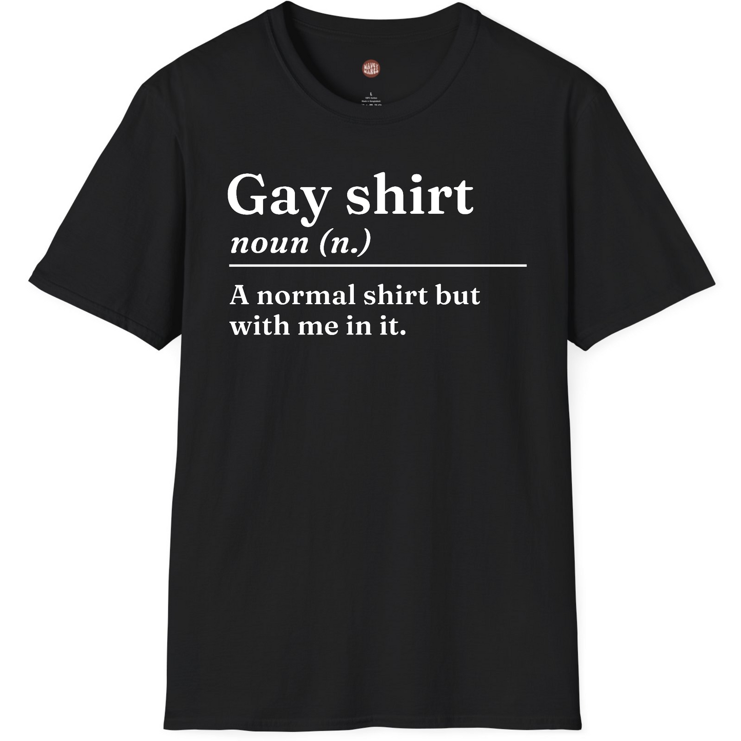 Gay Shirt T-Shirt