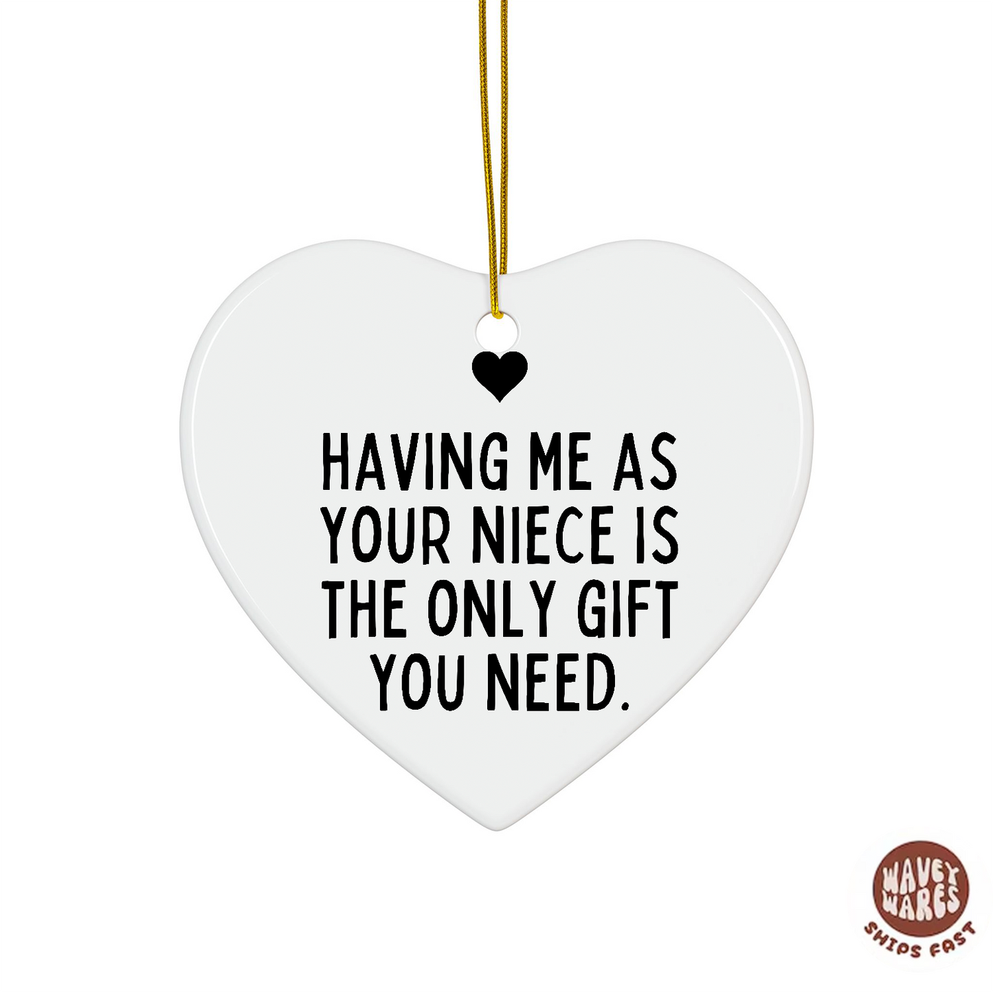 Having Me As Your Niece Is The Only Gift You Need Funny Ornament