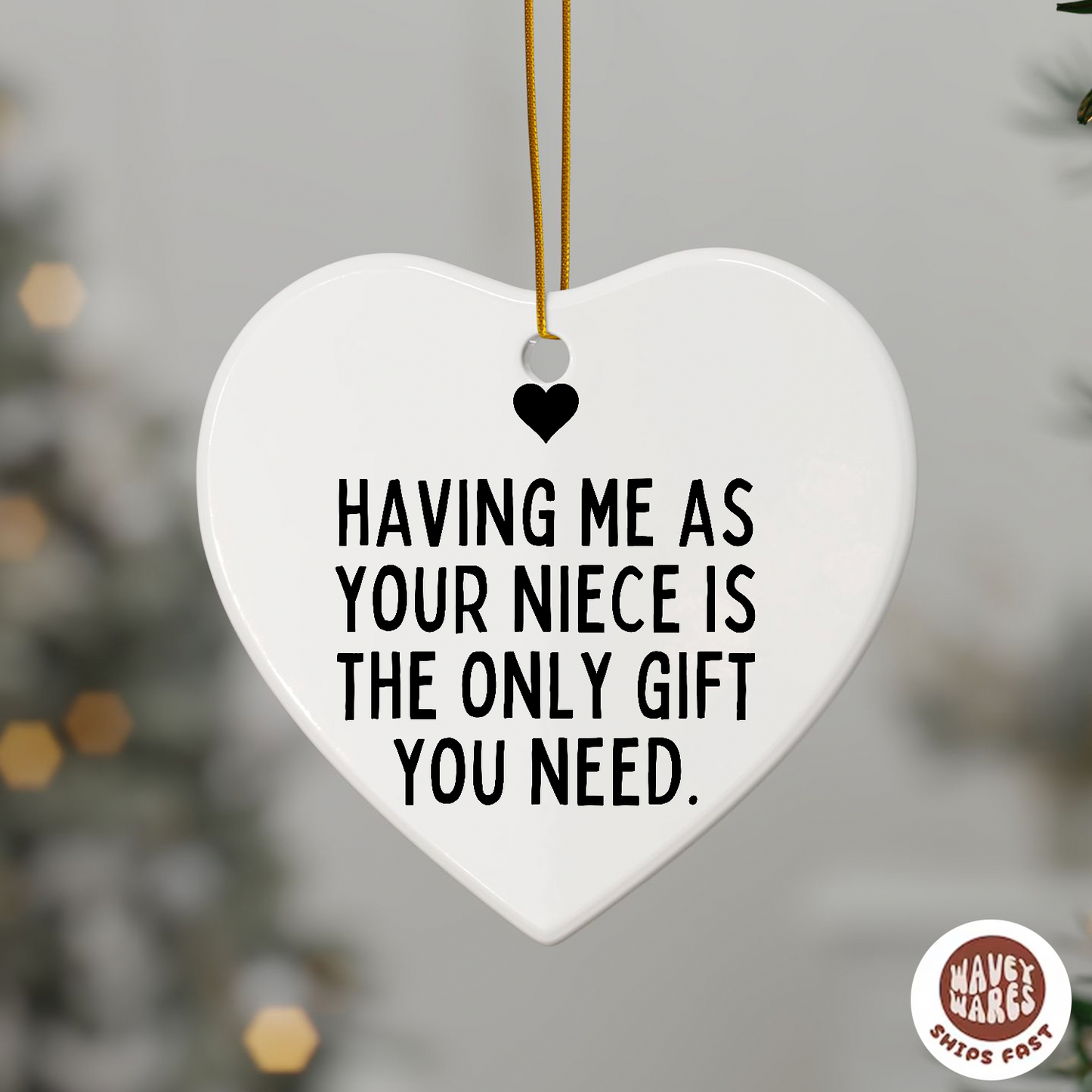 Having Me As Your Niece Is The Only Gift You Need Funny Ornament