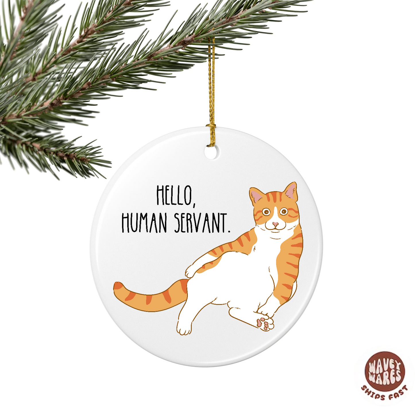 Hello Human Servant Funny Orange Cat Ornament