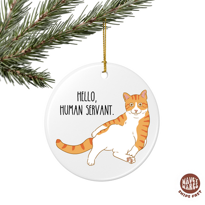 Hello Human Servant Funny Orange Cat Ornament