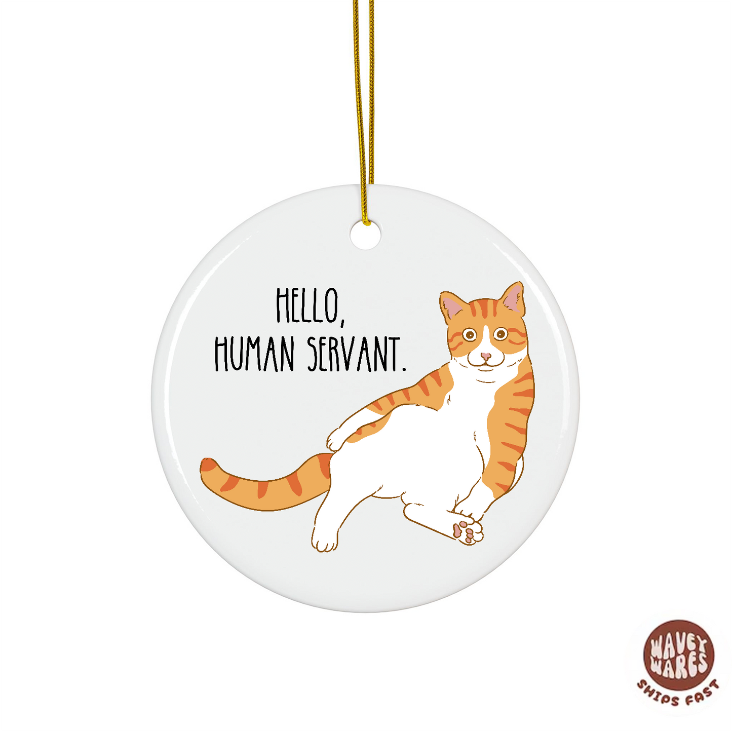 Hello Human Servant Funny Orange Cat Ornament