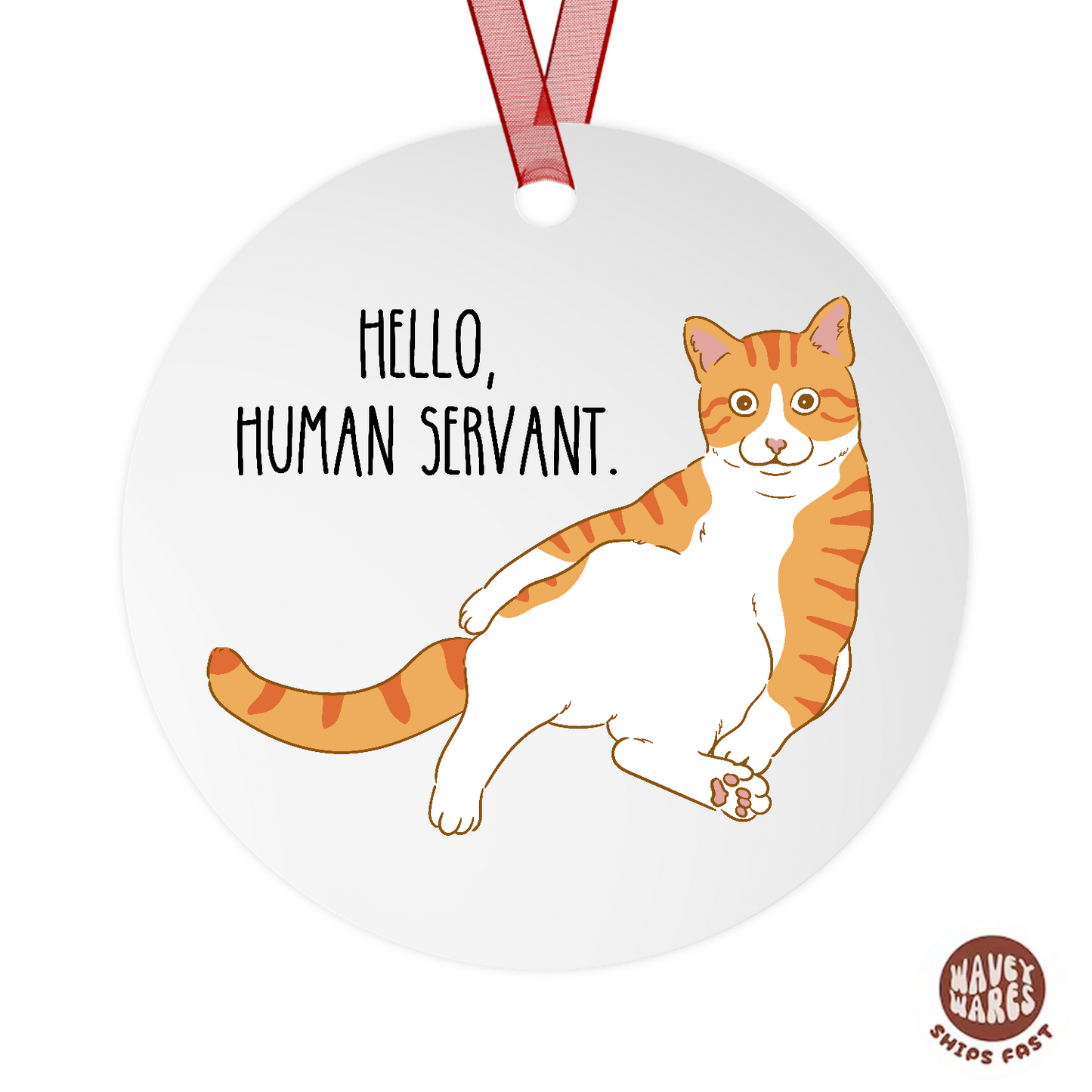 Hello Human Servant Funny Orange Cat Ornament