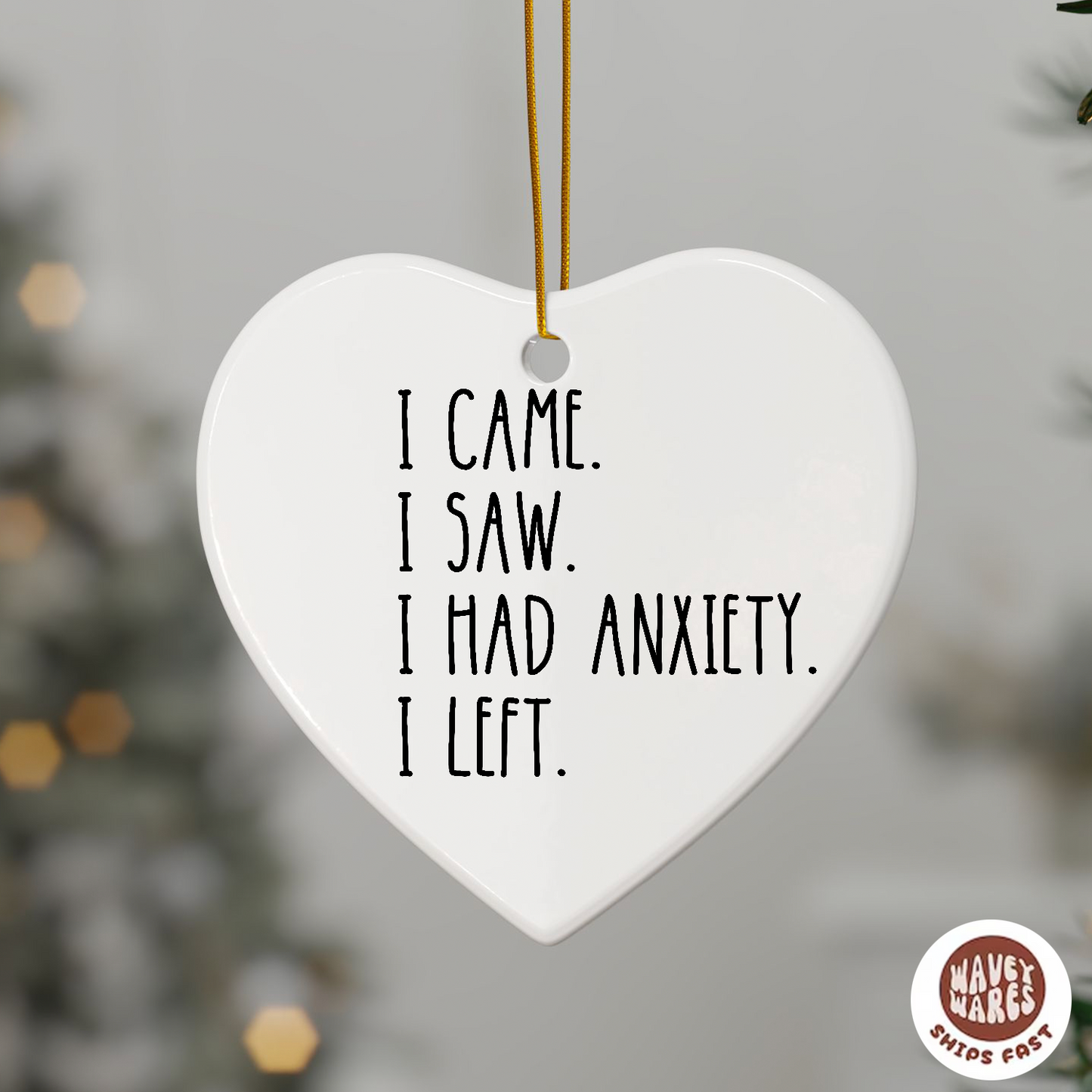 I Came I Saw I Had Anxiety I Left Funny Ornament