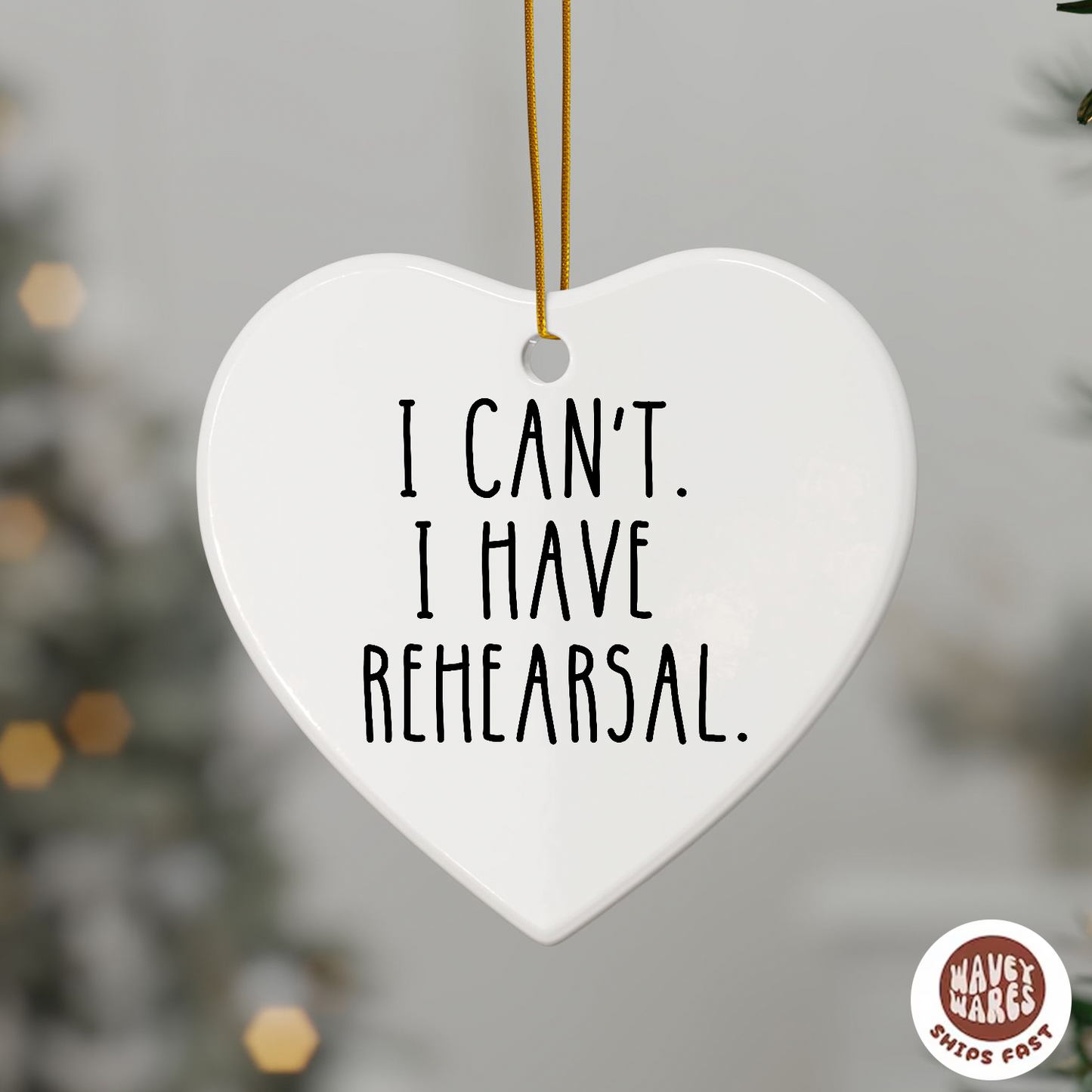 I Can't I Have Rehearsal Funny Theater Ornament