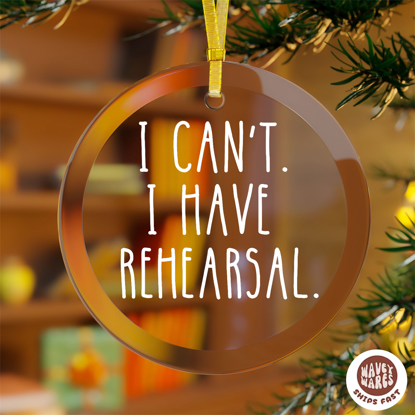 I Can't I Have Rehearsal Funny Theater Ornament