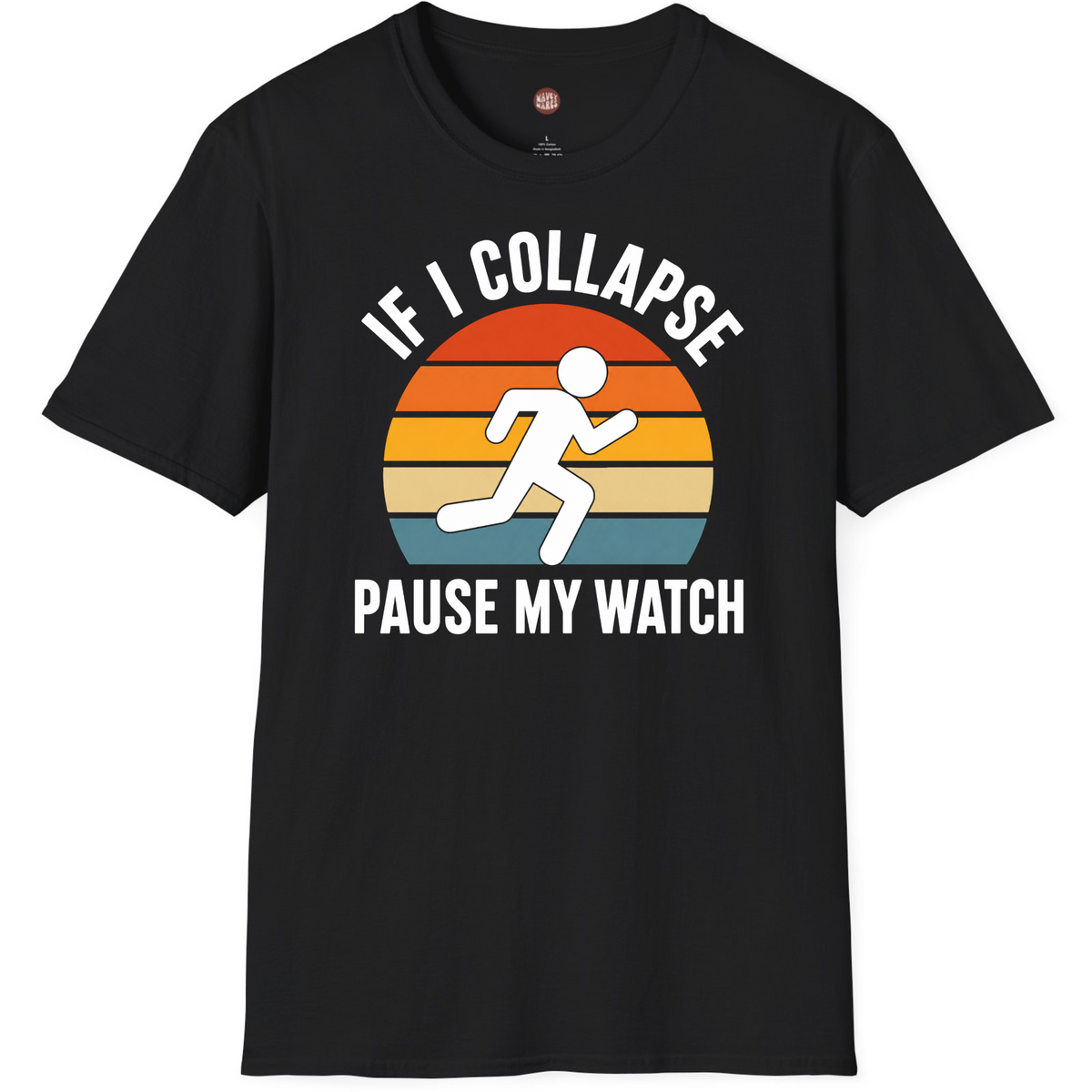 If I Collapse Pause My Watch Funny Runner T-Shirt