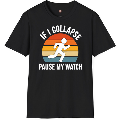 If I Collapse Pause My Watch Funny Runner T-Shirt
