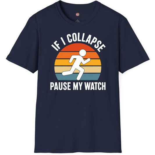 If I Collapse Pause My Watch Funny Runner T-Shirt