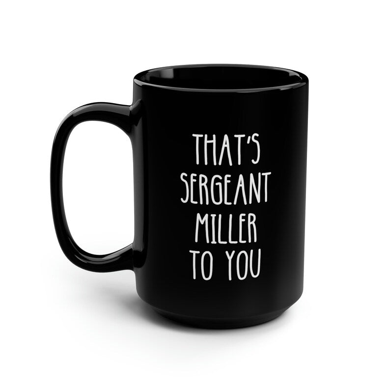 Personalized That's Sergeant To You Black Mug