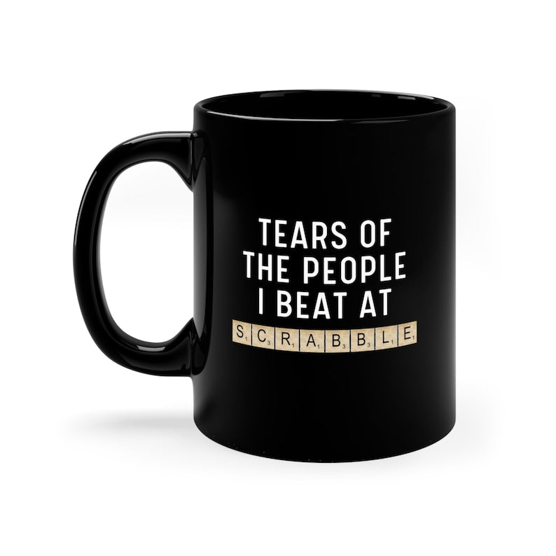 Tears of The People I Beat At Scrabble Funny Black Mug