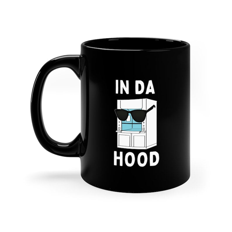In Da Hood Funny Biochemistry Science STEM Fumehood Black Mug