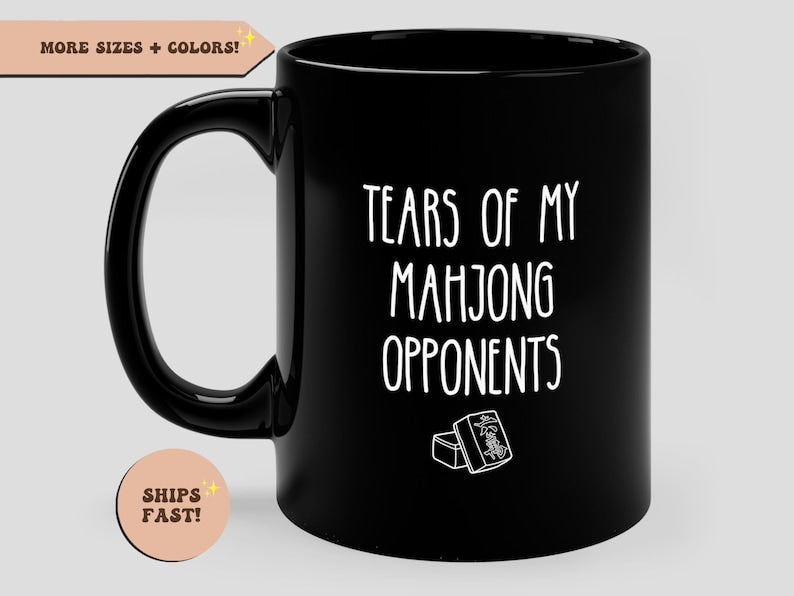 Tears of My Mahjong Opponents Funny Mah Jong Player Black Coffee Mug