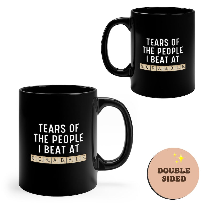Tears of The People I Beat At Scrabble Funny Black Mug