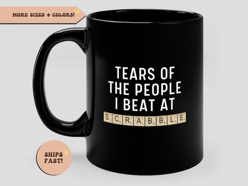 Tears of The People I Beat At Scrabble Funny Black Mug