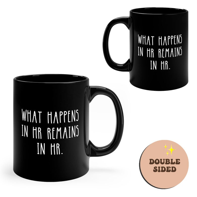 What Happens In HR Remains In HR Funny Black Mug