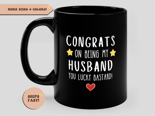 Congrats On Being My Husband Black Mug