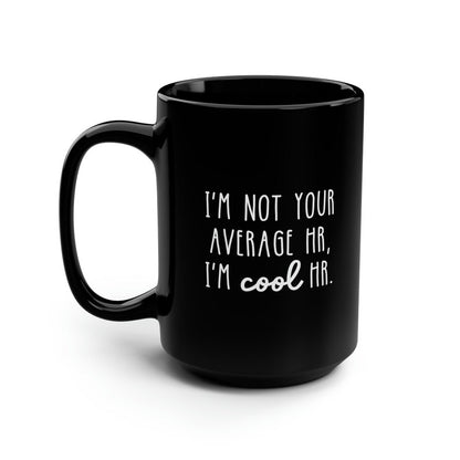 I'm Not Your Average HR I'm Cool HR Funny Black Mug
