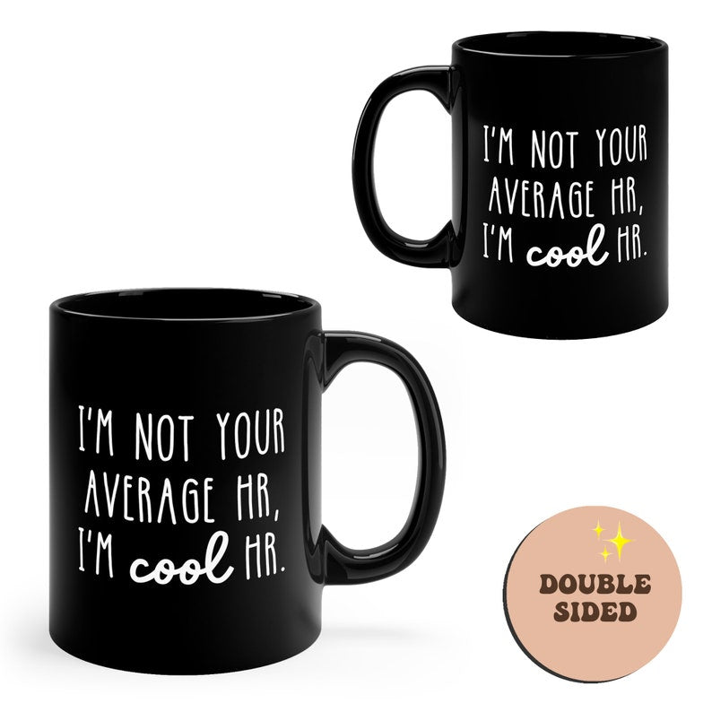 I'm Not Your Average HR I'm Cool HR Funny Black Mug
