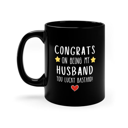 Congrats On Being My Husband Black Mug